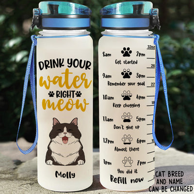 Drink Your Water Right Meow - Personalized Custom Water Tracker Bottle