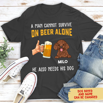 Also Need Dog - Personalized Custom Unisex T-shirt - Gift For Beer Lovers