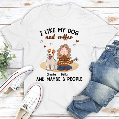 I Like My Dog And Coffee - Personalized Custom Unisex T-Shirt
