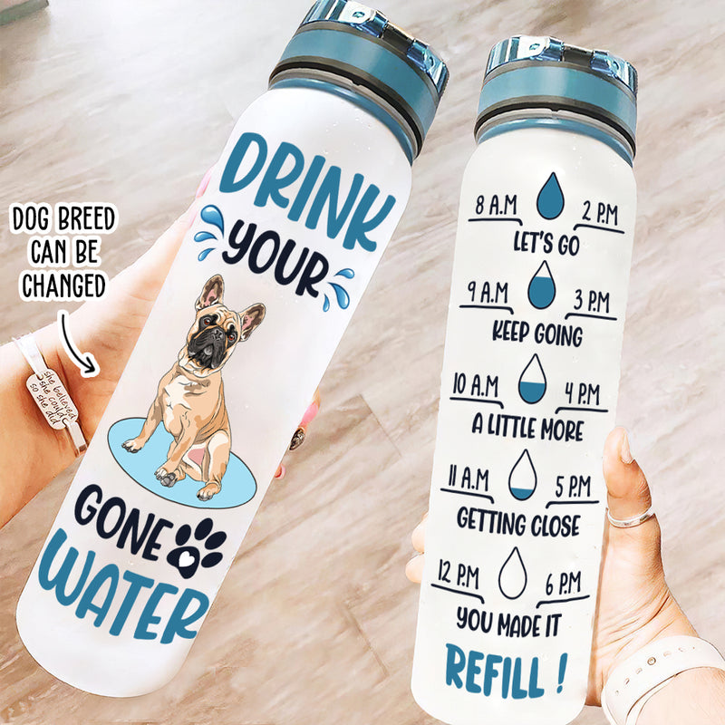 Drink Your Gone Water - Personalized Custom Water Tracker Bottle