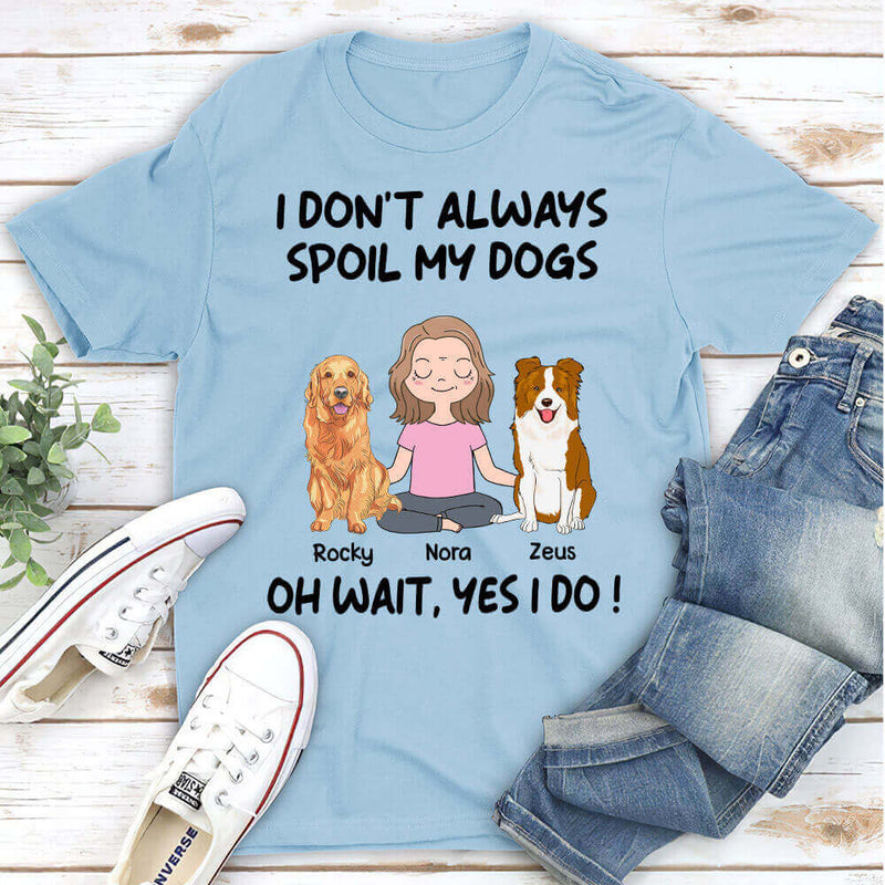 Spoil Dogs - Personalized Custom Unisex T-shirt