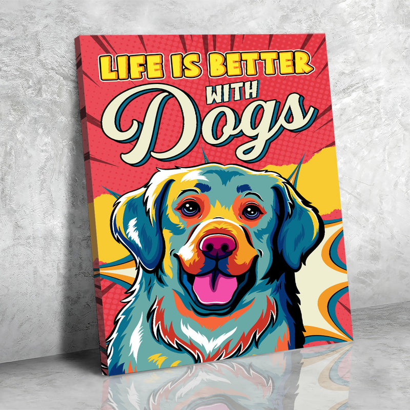 Life Is Better With Dogs 2 - Canvas Print