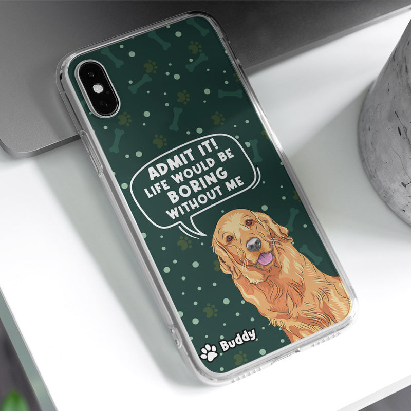 Boring Without Dog - Personalized Custom Phone Case
