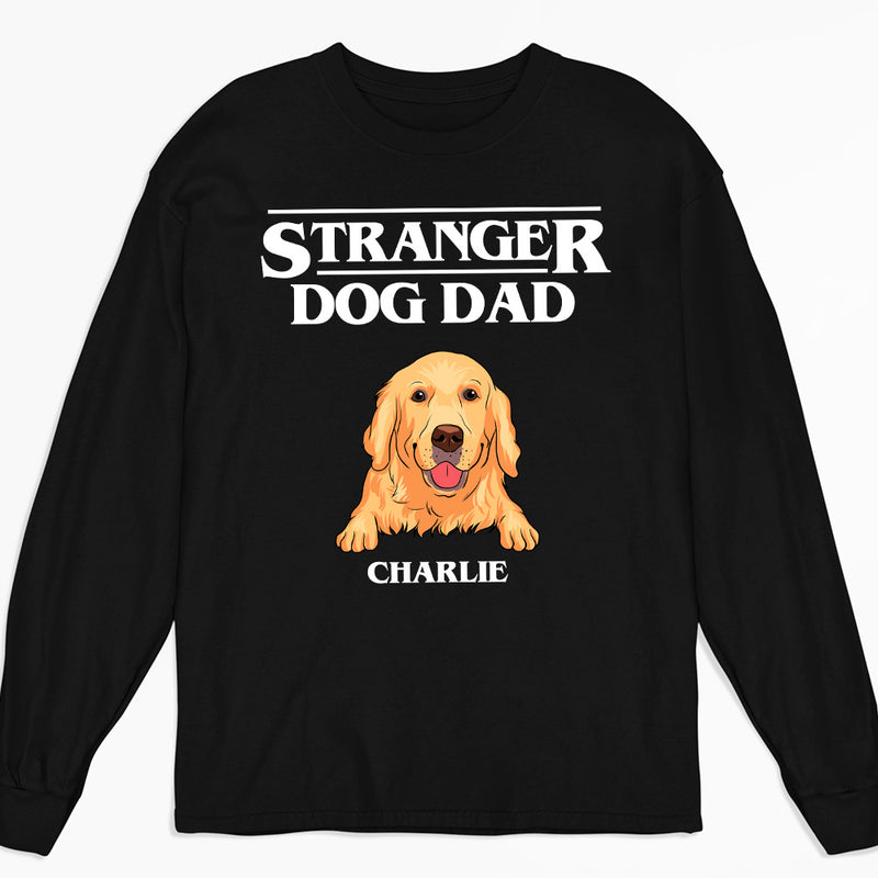 Stranger Dog Dad/Mom - Personalized Custom Long Sleeve T-shirt