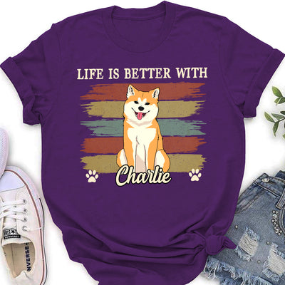 Life Better With Dog - Personalized Custom Women's T-shirt