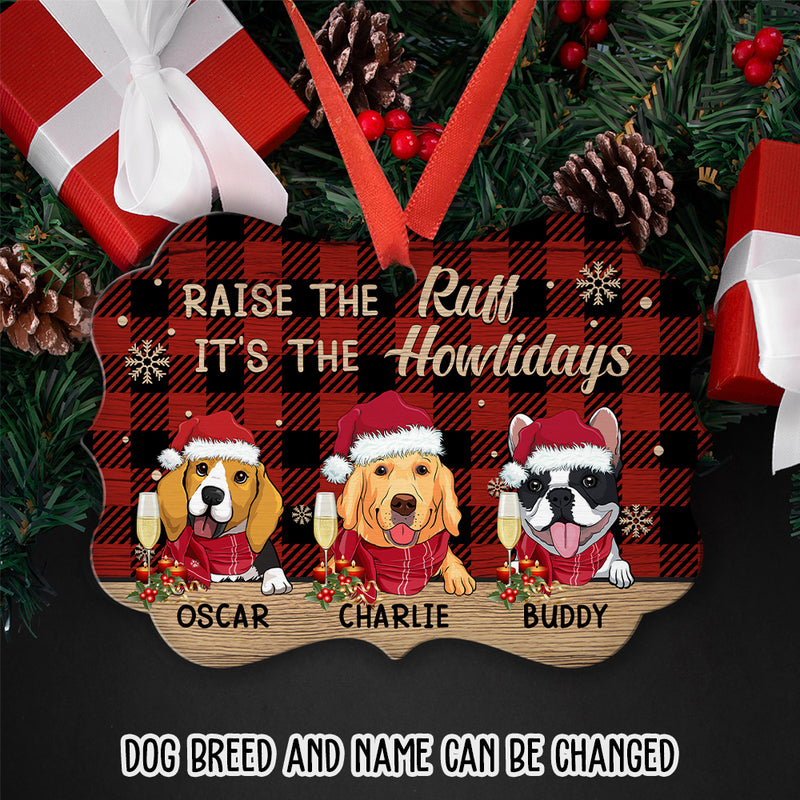 Raise The Ruff - Personalized Custom Aluminum Ornament