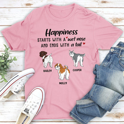 Happiness Starts With A Wet Nose - Personalized Custom Unisex T-shirt