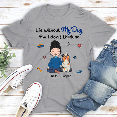 Without Dogs - Personalized Custom Unisex T-shirt