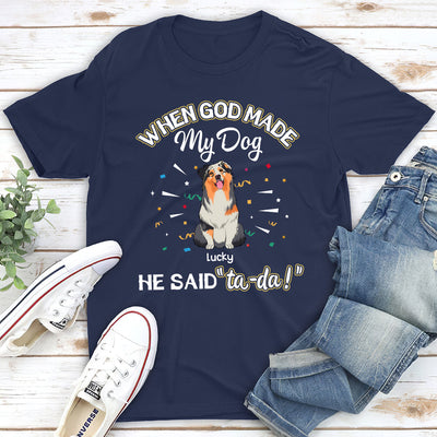 God Made My Dog - Personalized Custom Unisex T-shirt