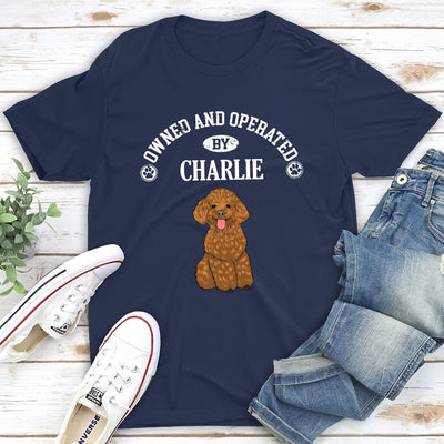 Operated By My Dog - Personalized Custom Unisex T-shirt