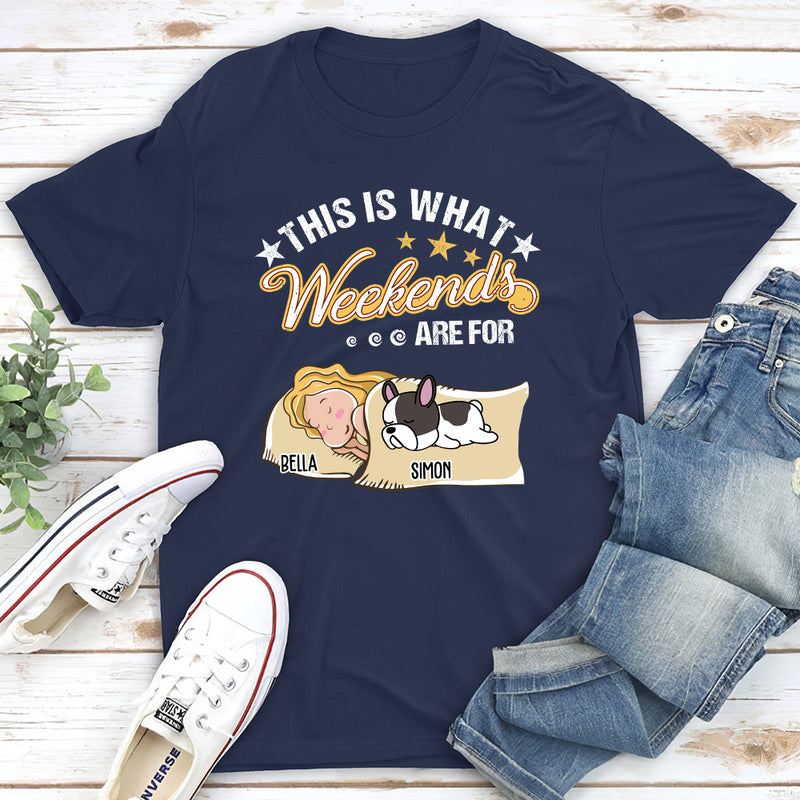 Weekend Dog - Personalized Custom Unisex T-shirt