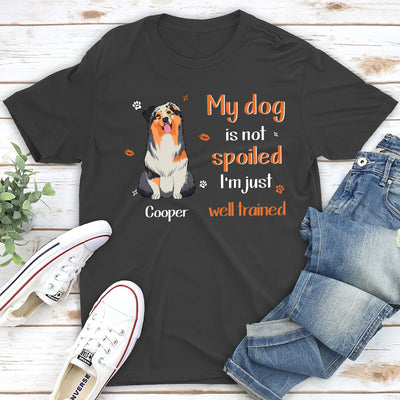 I'm Just Well Trained - Personalized Custom Unisex T-shirt