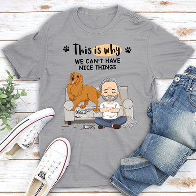 We Can't Have Nice Things - Personalized Custom Unisex T-shirt