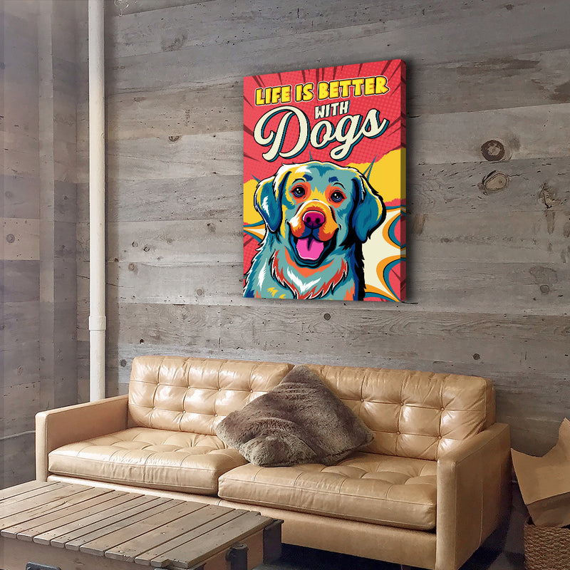 Life Is Better With Dogs 2 - Canvas Print