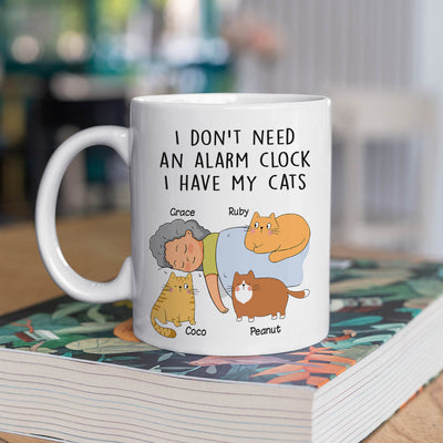 Don't Need Alarm Clock - Personalized Custom Coffee Mug