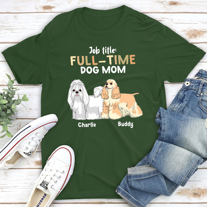 Full Time Dog - Personalized Custom Unisex T-shirt