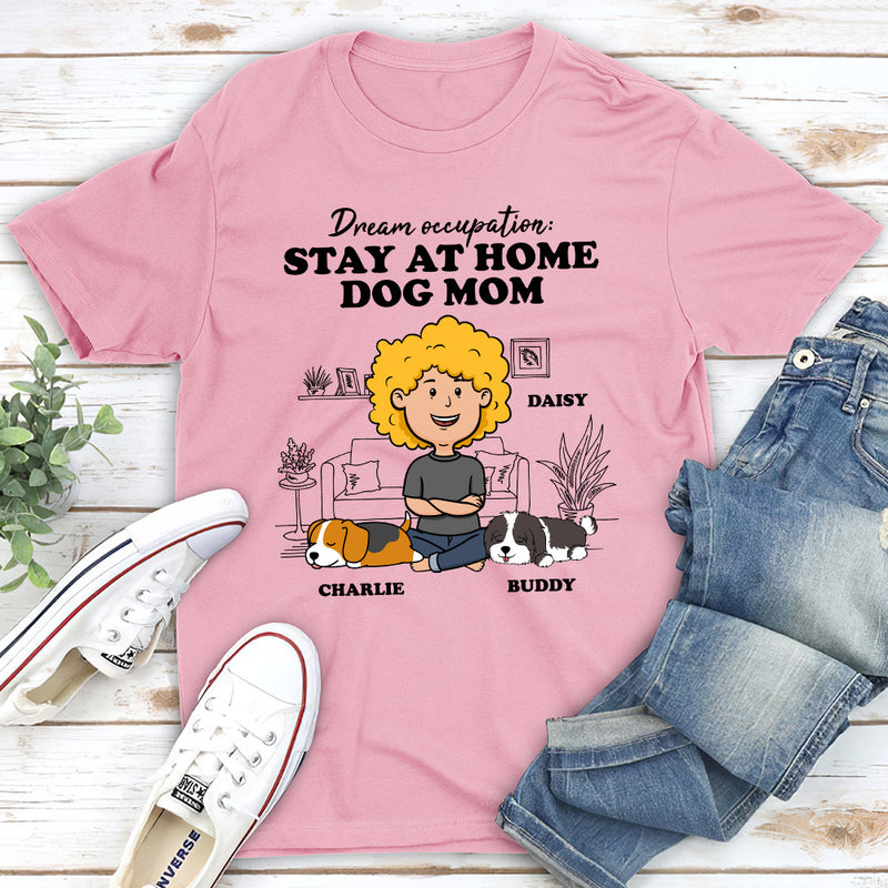 Stay At Home Dog Mom - Personalized Custom Unisex T-shirt