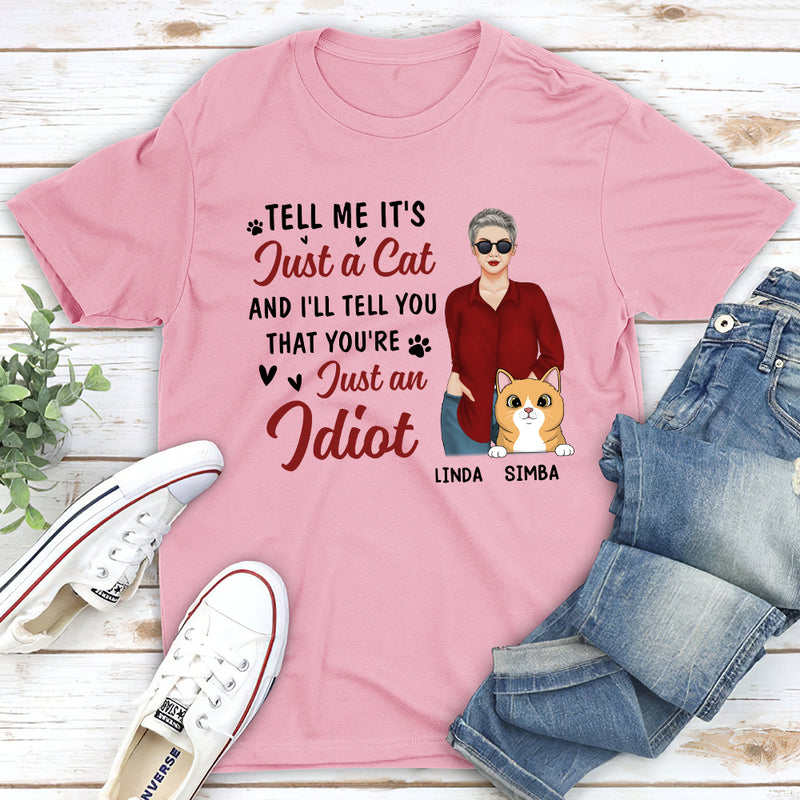 Just An Idiot - Personalized Custom Unisex T-shirt