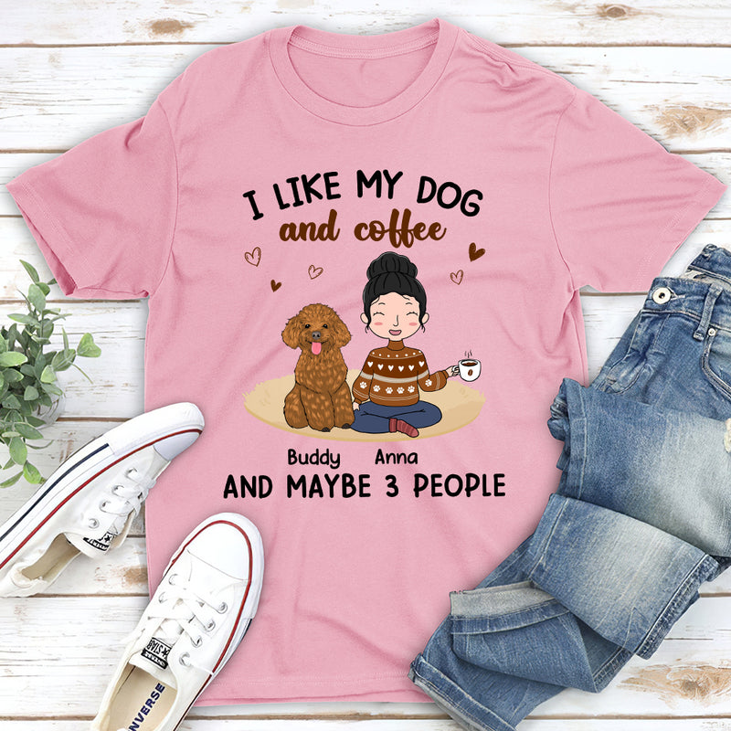 I Like My Dog And Coffee - Personalized Custom Unisex T-Shirt