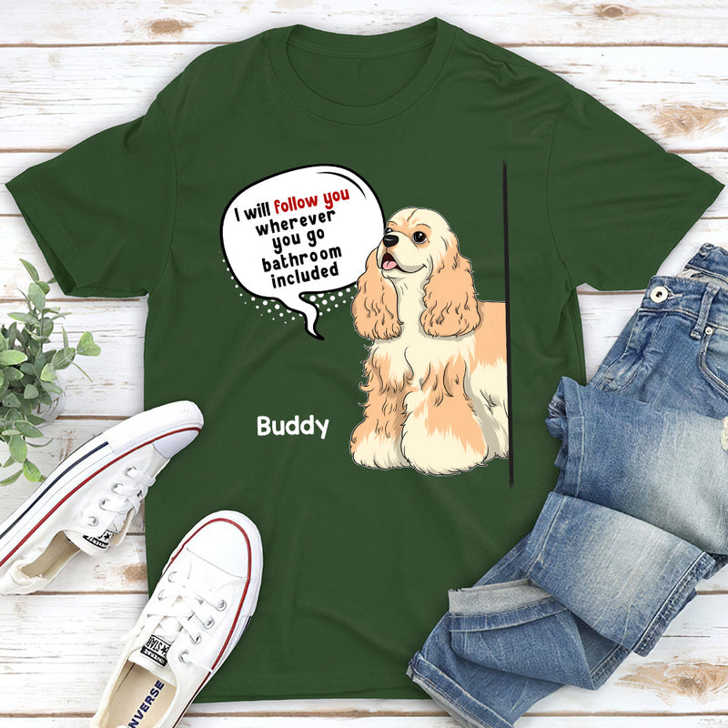 Dog Follow You - Personalized Custom Unisex T-shirt