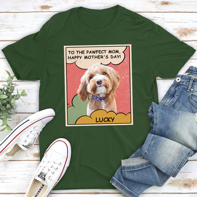 To The Pawfect Mom Photo - Personalized Custom Unisex T-shirt