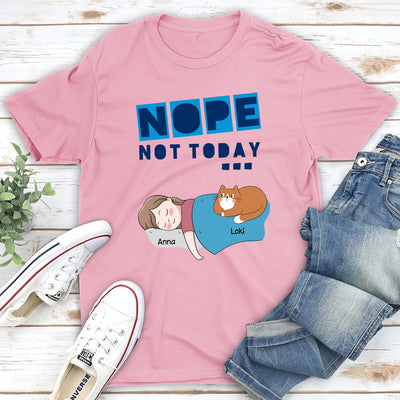 Not Today 2 - Personalized Custom Unisex T-shirt