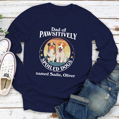 Pawsitively Spoiled Dog - Personalized Custom Long Sleeve T-shirt