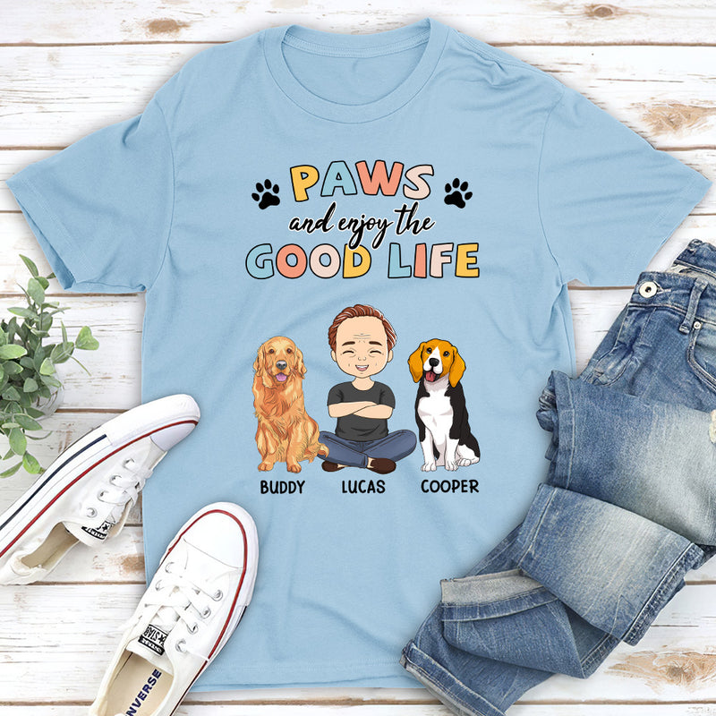 Paws And Good Life - Personalized Custom Unisex T-shirt