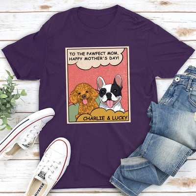 To The Pawfect Mom - Personalized Custom Unisex T-shirt