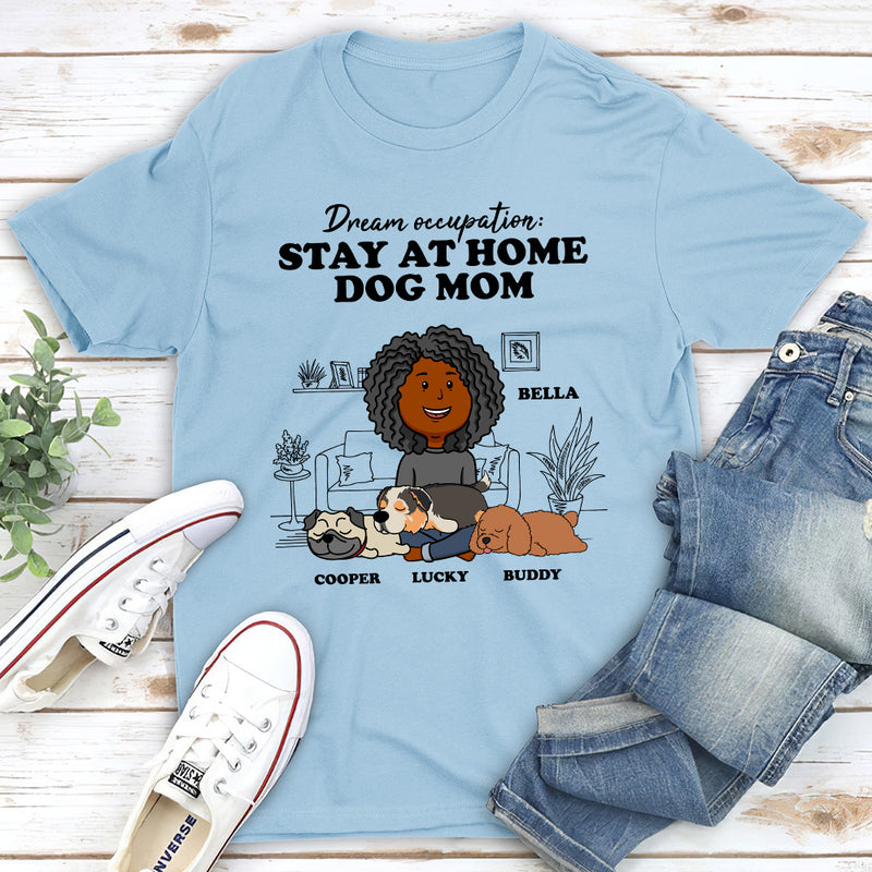 Stay At Home Dog Mom - Personalized Custom Unisex T-shirt