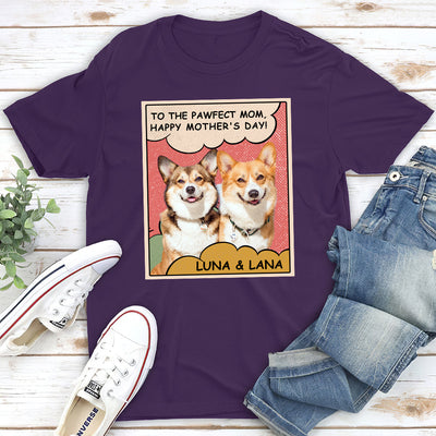 To The Pawfect Mom Photo - Personalized Custom Unisex T-shirt