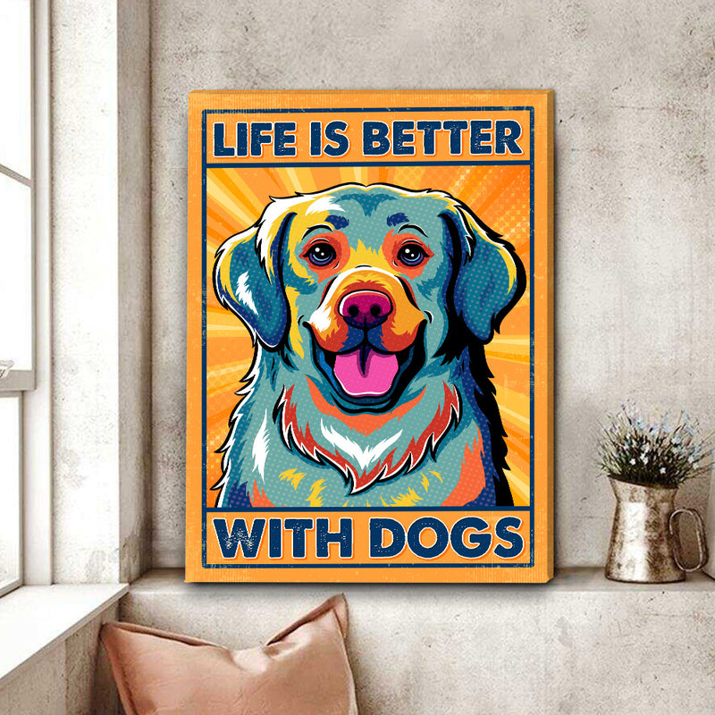 Life Is Better With Dogs 5 - Canvas Print