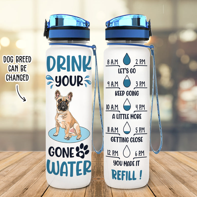 Drink Your Gone Water - Personalized Custom Water Tracker Bottle