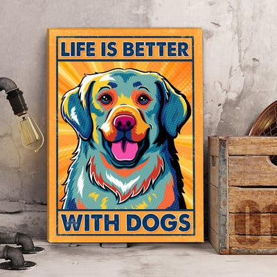 Life Is Better With Dogs 5 - Canvas Print