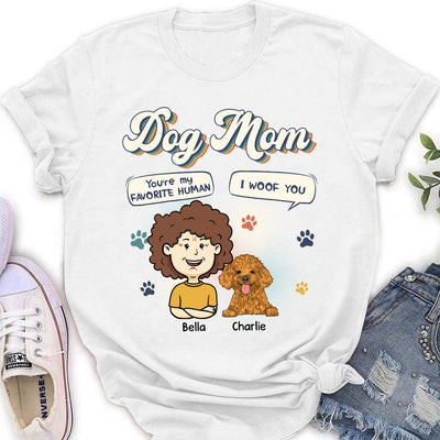 Woof You Favorite Human - Personalized Custom Women's T-shirt