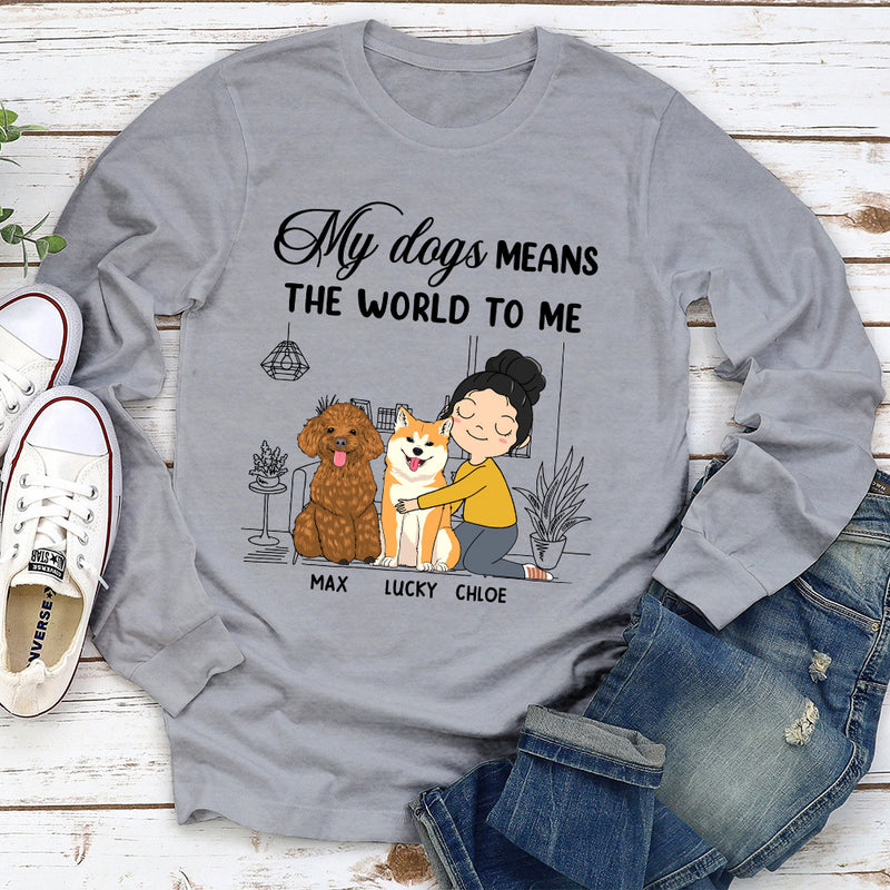 My Dog Means - Personalized Custom Long Sleeve T-shirt