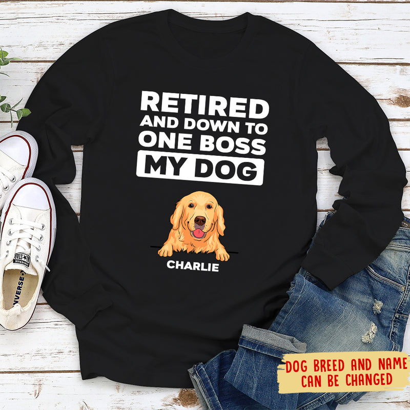 Retired Down To One Boss - Personalized Custom Long Sleeve T-shirt