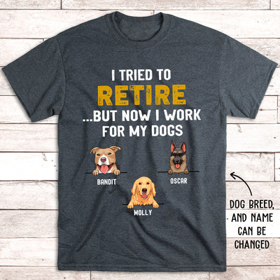 Tried To Retire - Personalized Custom Premium T-shirt