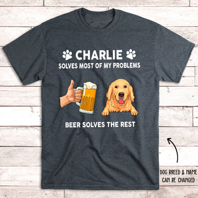 Dog Solves Problem - Personalized Custom Unisex T-shirt - Gift For Beer Lovers