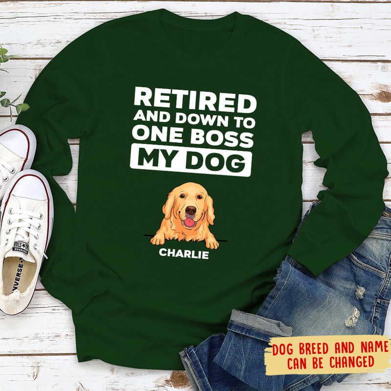 Retired Down To One Boss - Personalized Custom Long Sleeve T-shirt