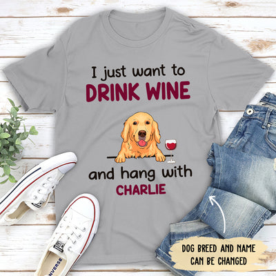 Drink Wine And Hang With Dog - Personalized Custom Unisex T-shirt