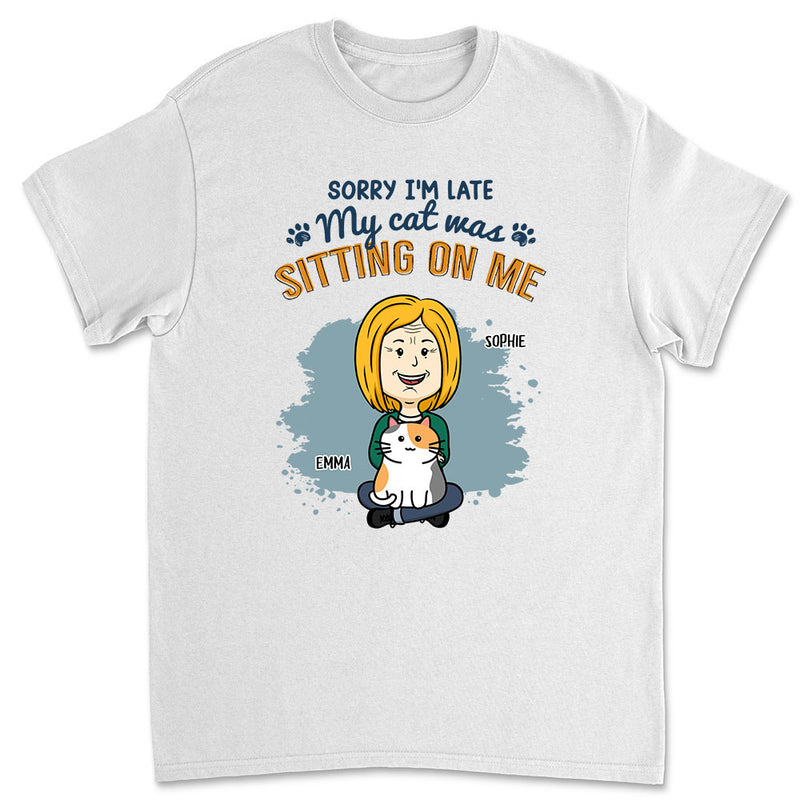 Cat Sitting On Me - Personalized Custom Unisex T-shirt