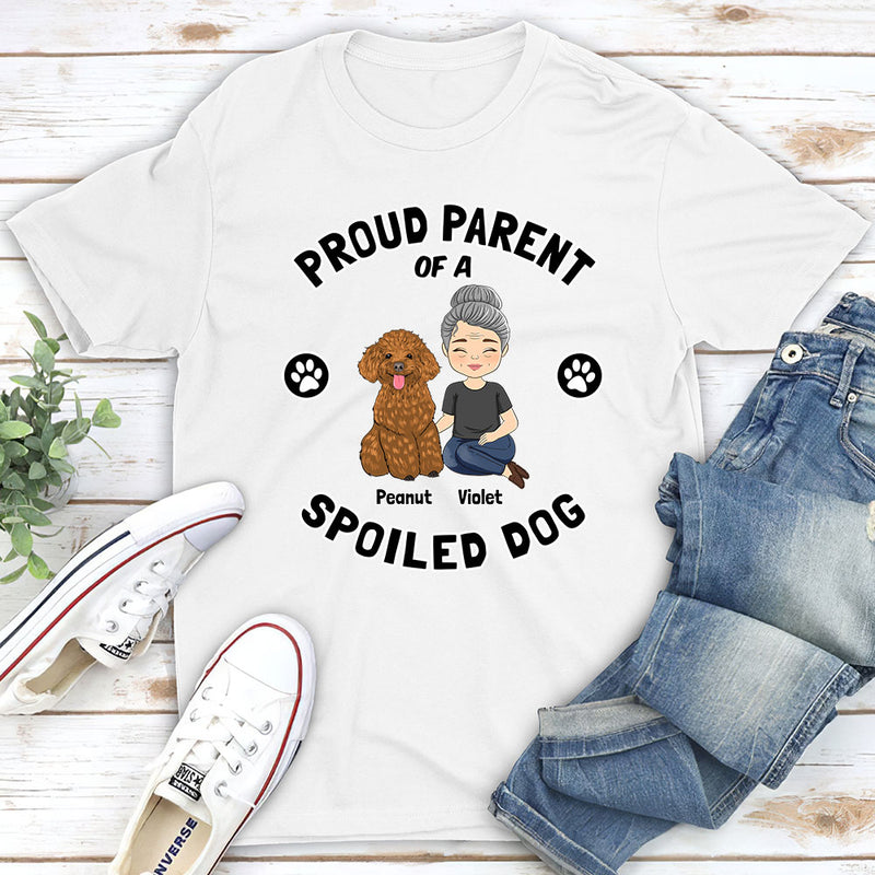 Spoiled Dog Parent - Personalized Custom Unisex T-shirt