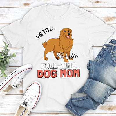 Full-Time Dog Dad/Mom - Personalized Custom Unisex T-shirt