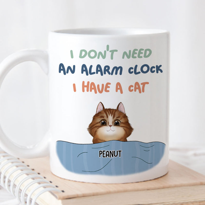 Don‘t Need Alarm Clock - Personalized Custom Coffee Mug