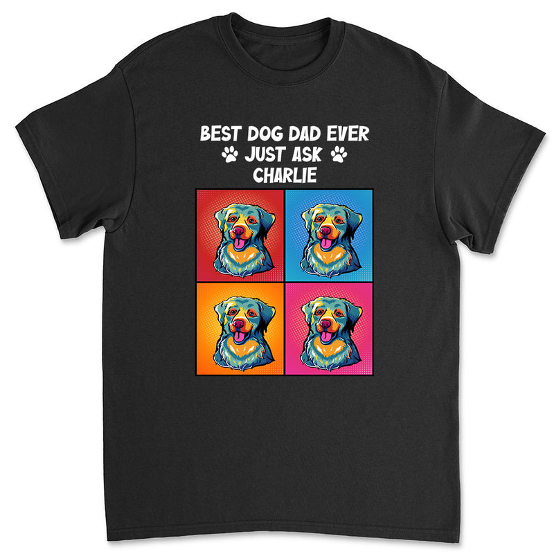 Just Ask Dog Dad - Personalized Custom Premium T-shirt