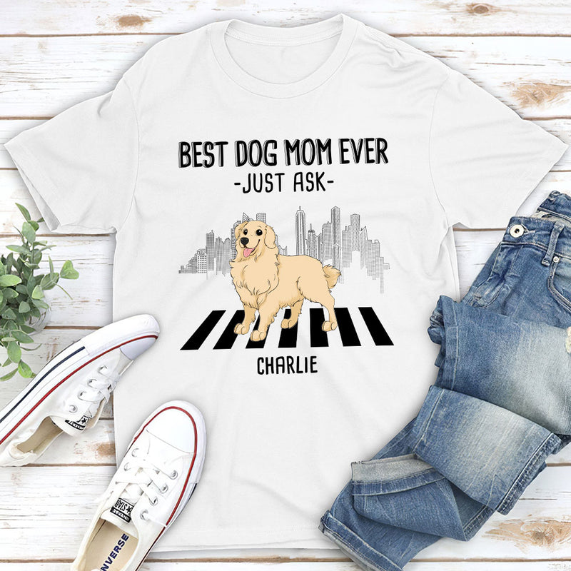 Best Mom Just Ask 2 - Personalized Custom Unisex T-shirt