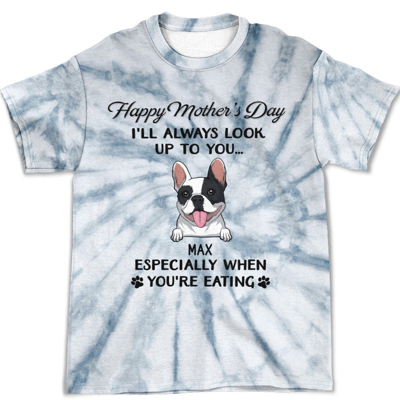 Dog Always Look Up To You - Personalized Custom All-over-print T-shirt