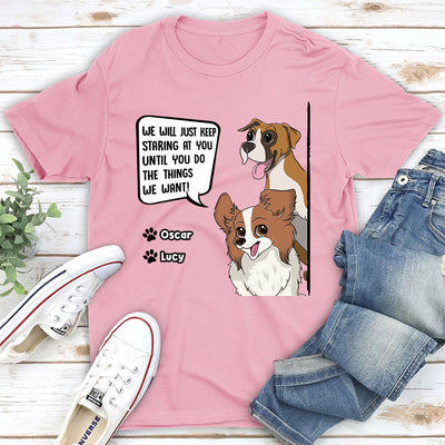Dogs Keep Staring - Personalized Custom Unisex T-shirt