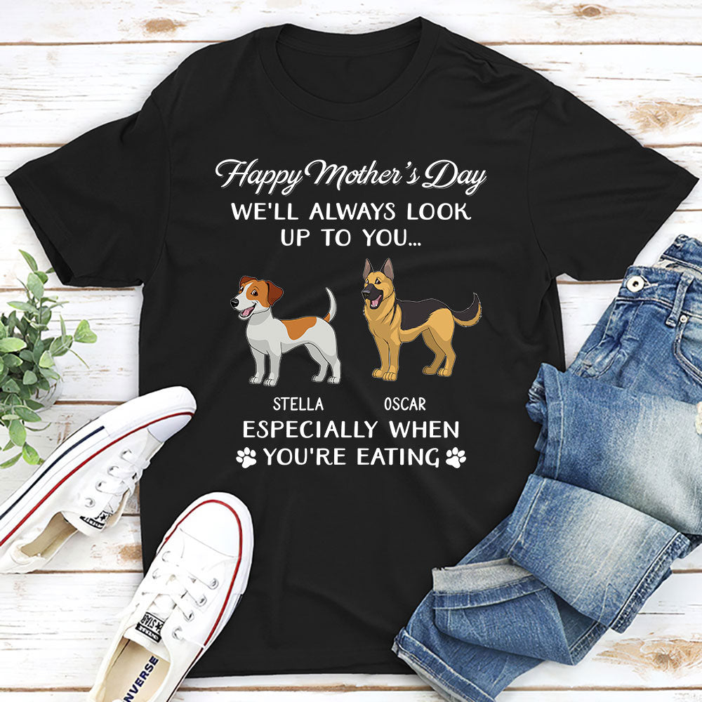 I Will Always Look Up To You Personalized Happy Mother's Day Dog Mom Custom Unisex T-shirt